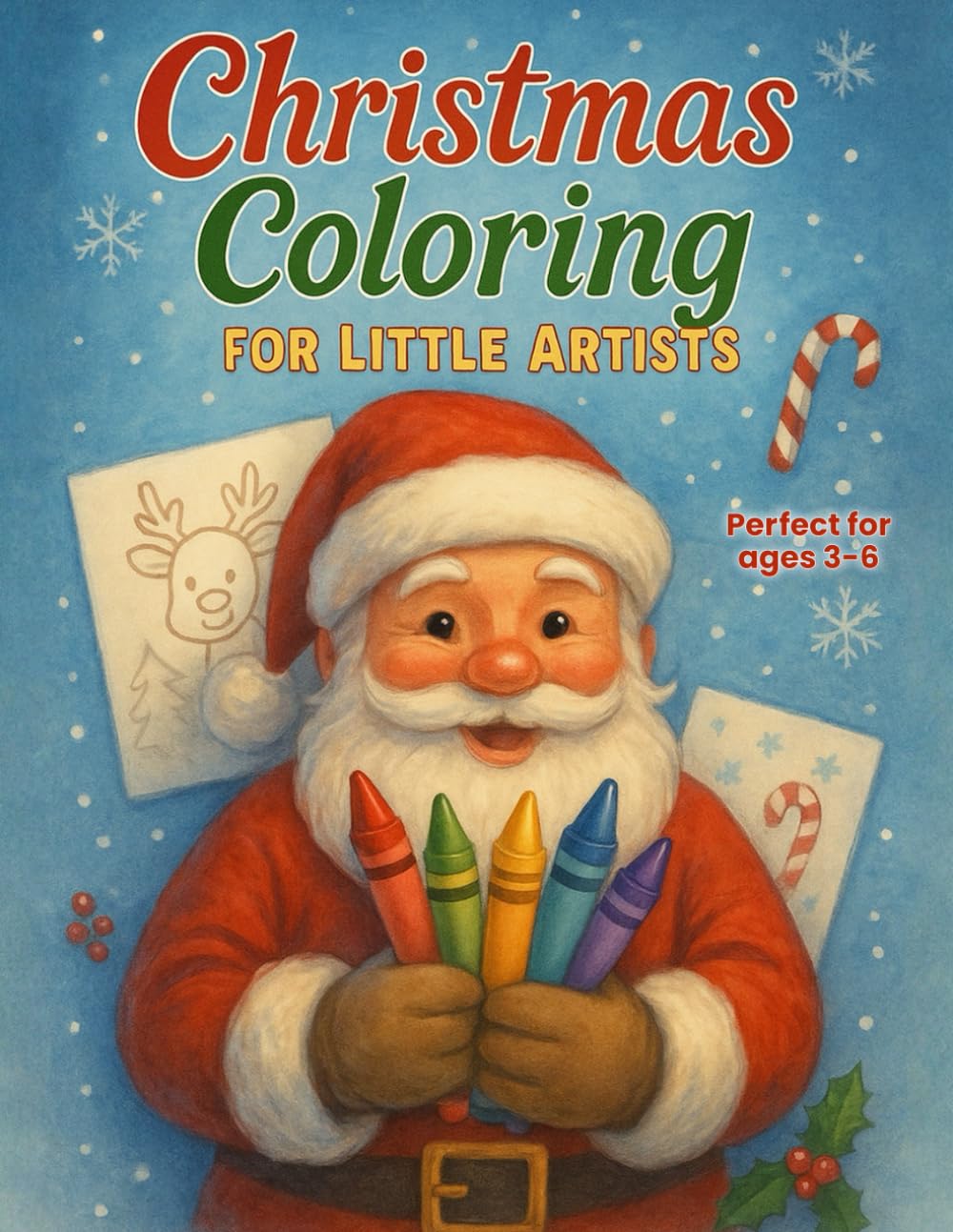 Christmas Coloring for Little Artists: A Fun Holiday Coloring Book for Kids Ages 3-6