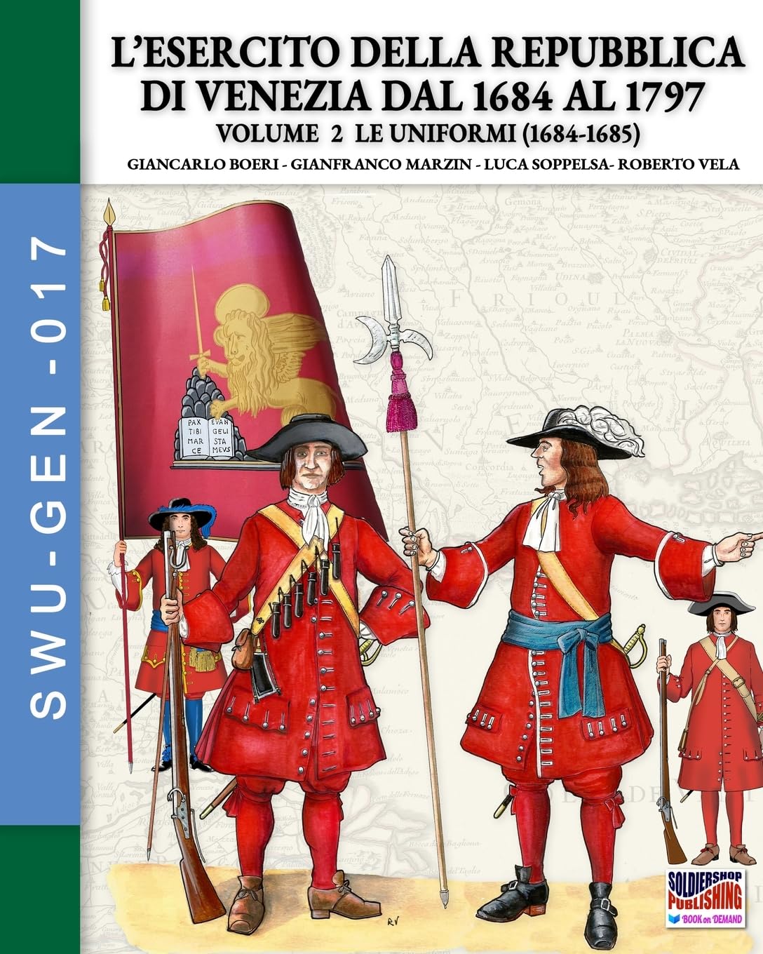 L’Esercito Della Repubblica Di Venezia Dal 1684 Al 1797 - Vol. 2: Le Uniformi - 4