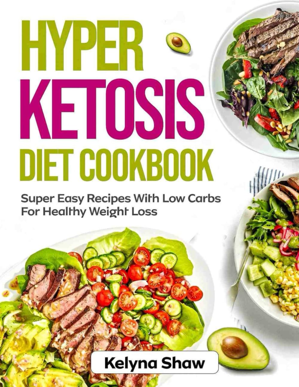 HYPER KETOSIS DIET COOKBOOK: Super Easy Recipes With Low Carbs For Healthy Weight Loss