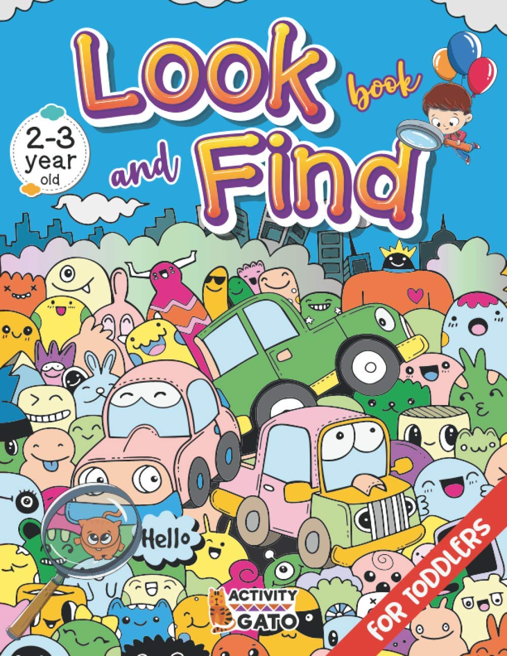Look and Find book for 2 and 3 year old: Hidden pictures for toddlers age 2-3, Look and Find book for toddler, Search and find book 2-3 year old, Seek ... for 2 and 3 year old Toddler Activity Book