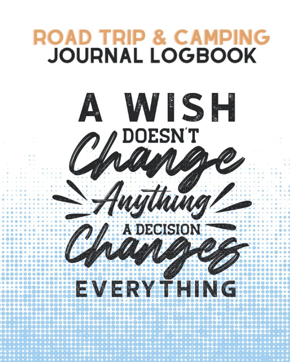 Road Trip & Camping Journal Logbook: A Perfect Travel Companion – 100 Pages