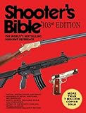 Shooter's Bible: The World's Bestselling Firearms Reference (103rd Edition)