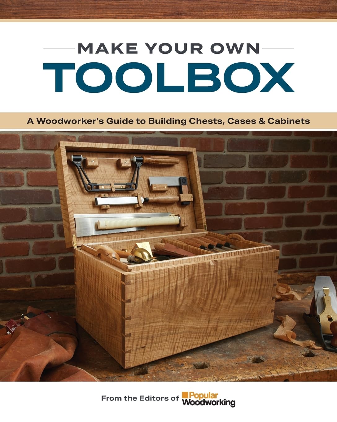 Make Your Own Toolbox : A Woodworker’s Guide to Building Chests, Cases & ...
