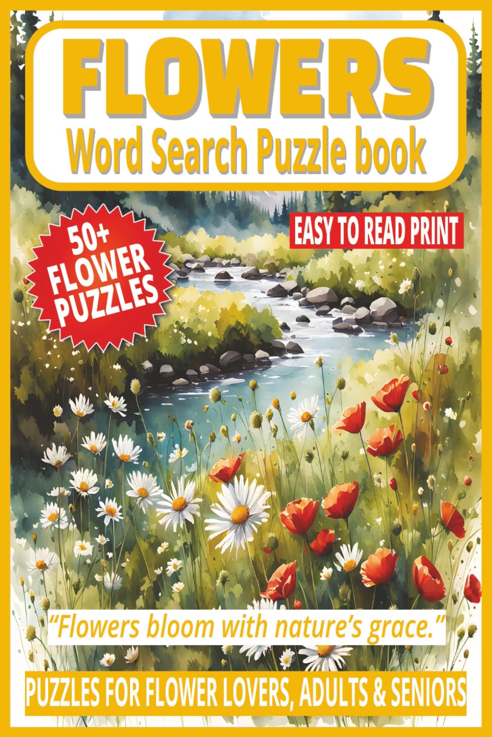FLOWERS WORD SEARCH PUZZLE BOOK: 50+ Easy-to-Read Word Find Puzzles of Flower Varieties, Botany, Gardens & Botanical Wildflowers for Floral Lovers, ... WORD SEARCH SERIES: GARDENING & BOTANY)