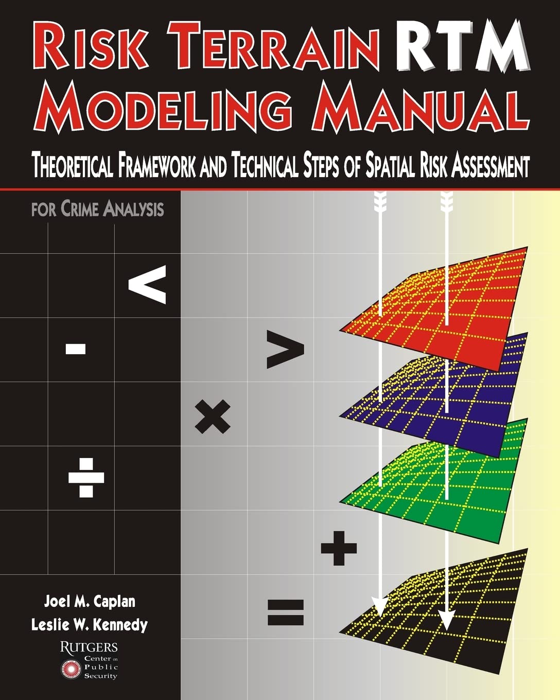 Risk Terrain Modeling Manual: Theoretical Framework and Technical Steps ...