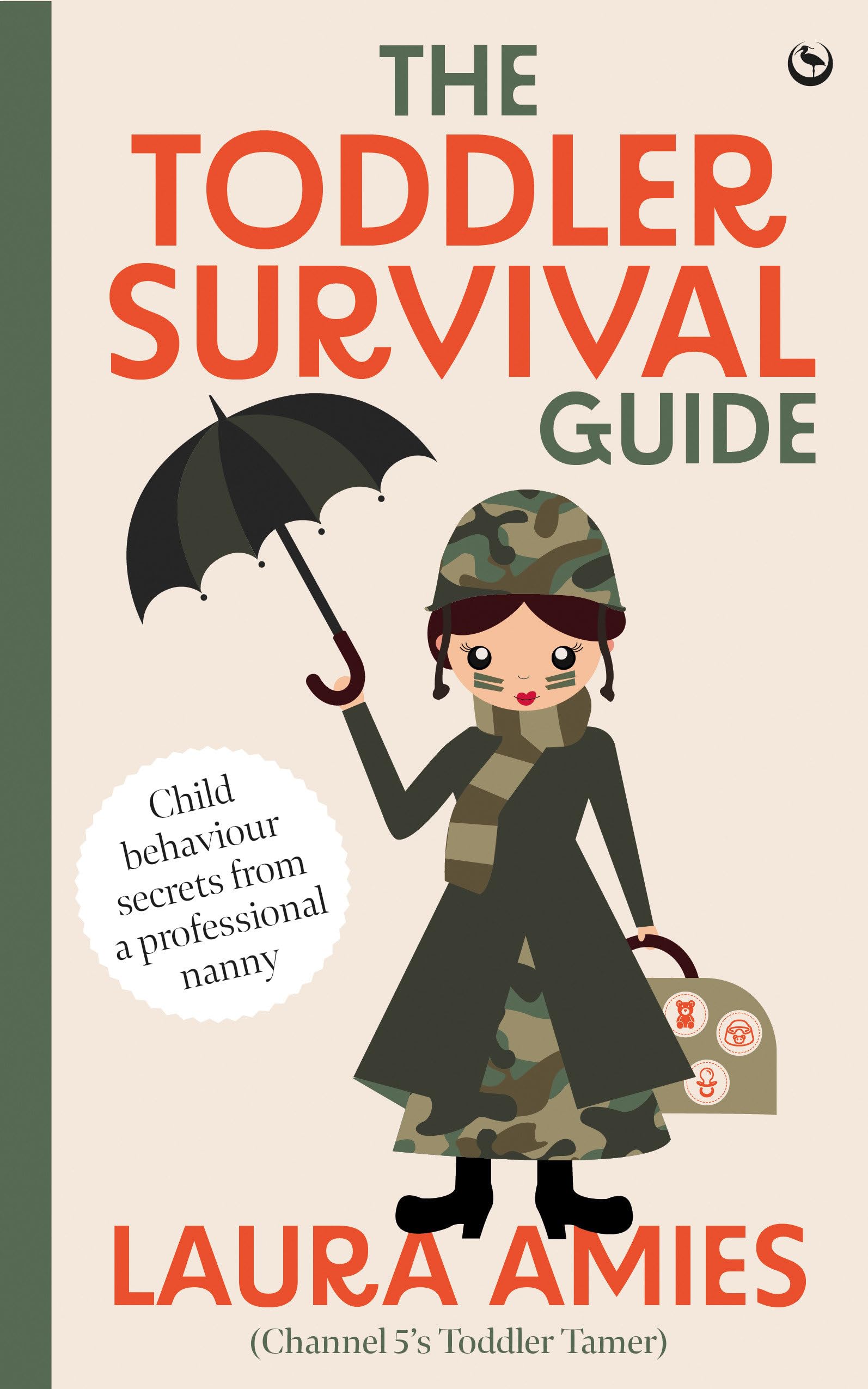 The Toddler Survival Guide: Child behaviour secrets from a professional nanny B