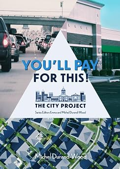 Youll Pay For This How we can afford a great city for everyone, forever 1 The City Project