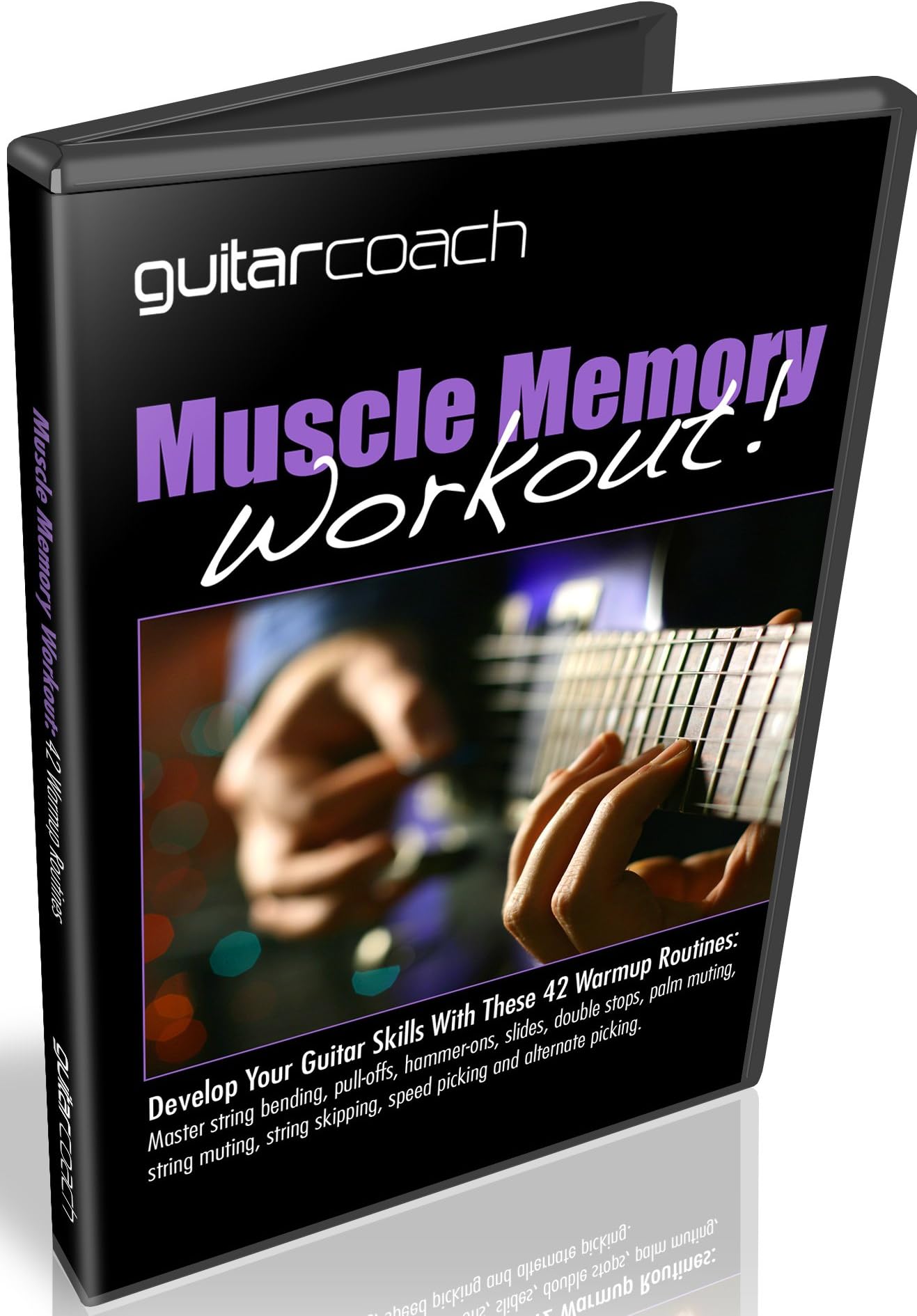 Guitar Muscle Memory Workouts: Master Your String Bending, Pull-Offs, Hammer Ons, Slides, Double Stops, Palm Muting, String Muting, String Skipping, Speed Picking, Alternate Picking and More