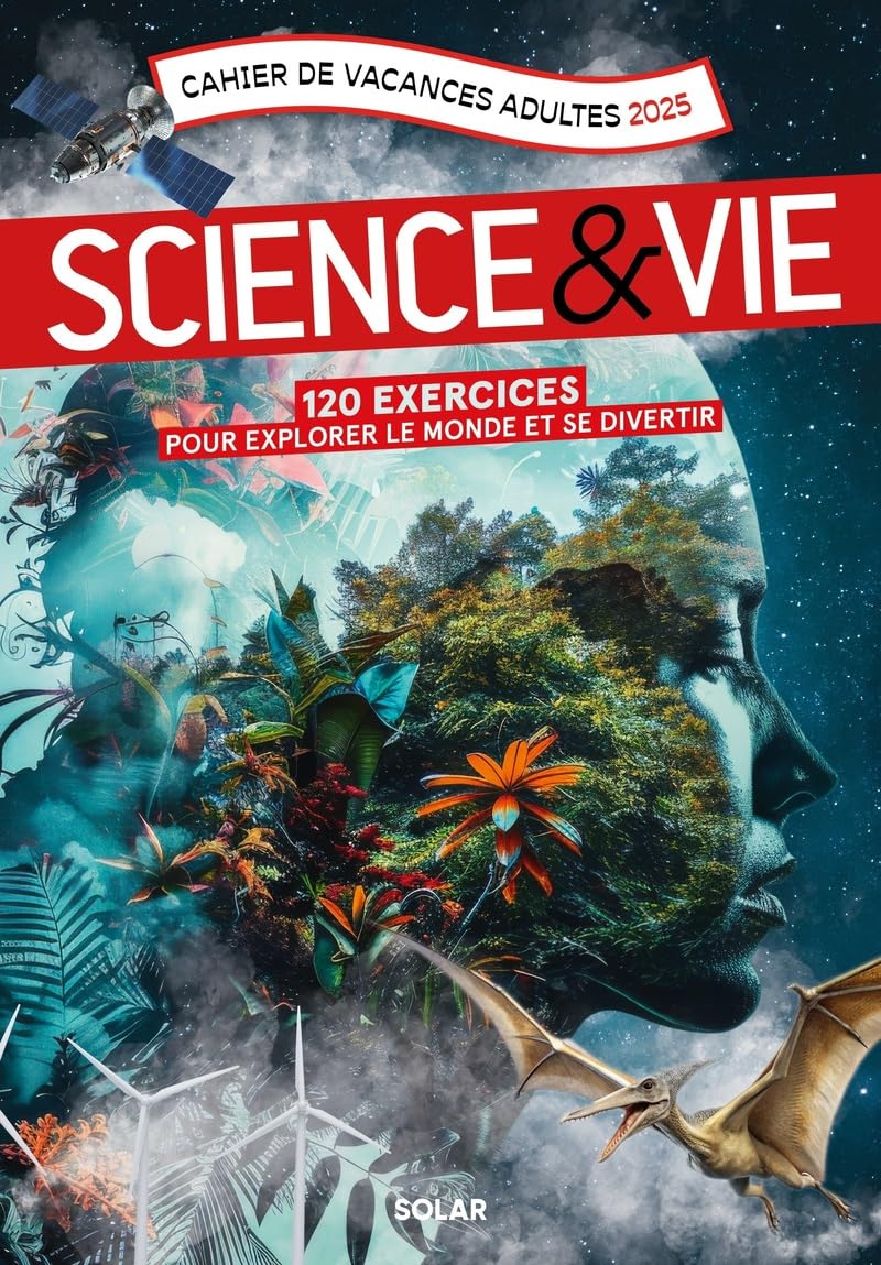 Cahier de vacances science et vie 2025: 120 exercices pour explorer le monde et se divertir