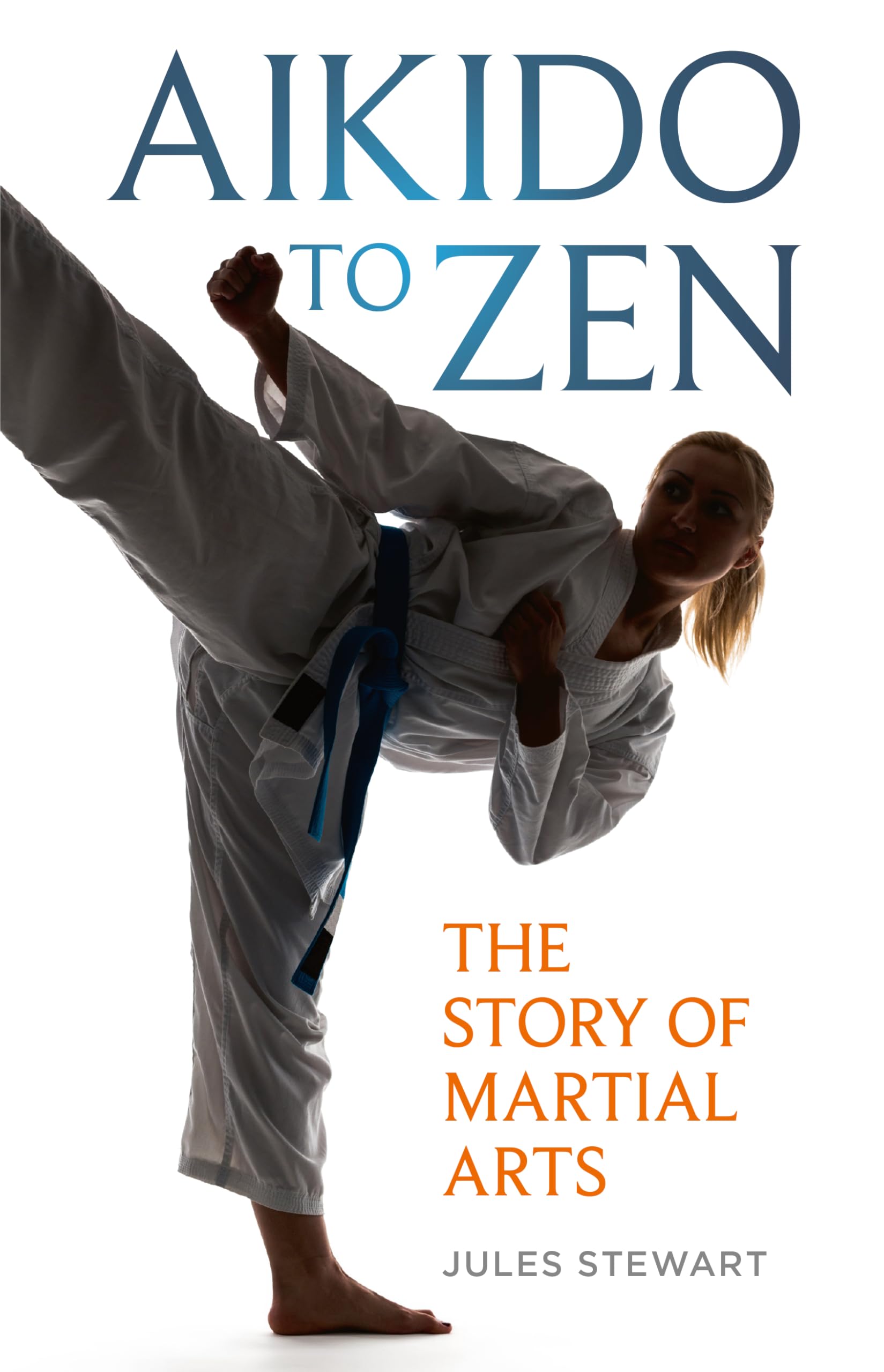 Aikido to Zen: The Story of Martial Arts