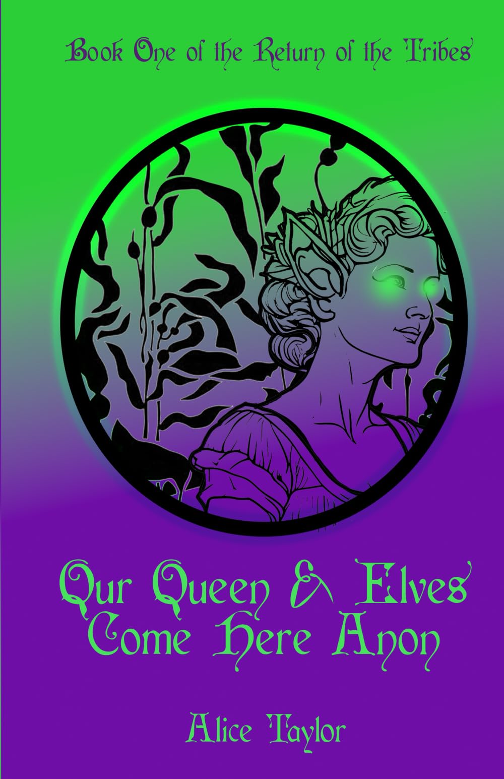 Our Queen & Elves Come Here Anon: Book One of the Return of the Tribes: 1