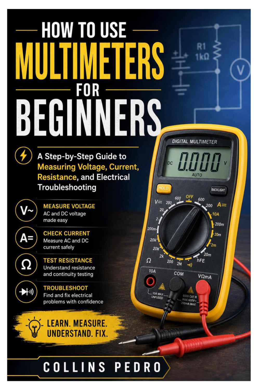 How to Use Multimeters for Beginners: A Step-by-Step Guide to Measuring Voltage, Current, Resistance, and Electrical Troubleshooting