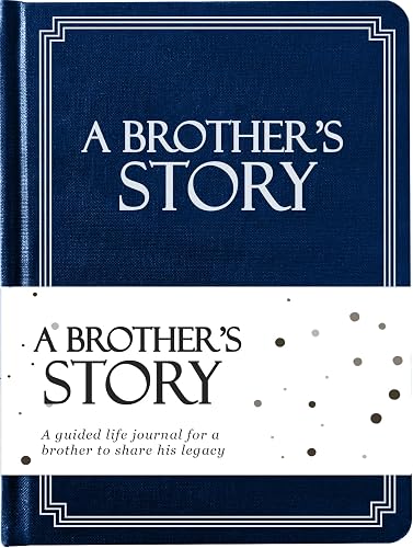 Brother's Life Story Journal (Hardcover): A Meaningful Keepsake for Brother to Share His Journey & Memories, Book Includes 250+ Prompt Questions, Sentimental Gift for Father's Day, Birthday, Christmas