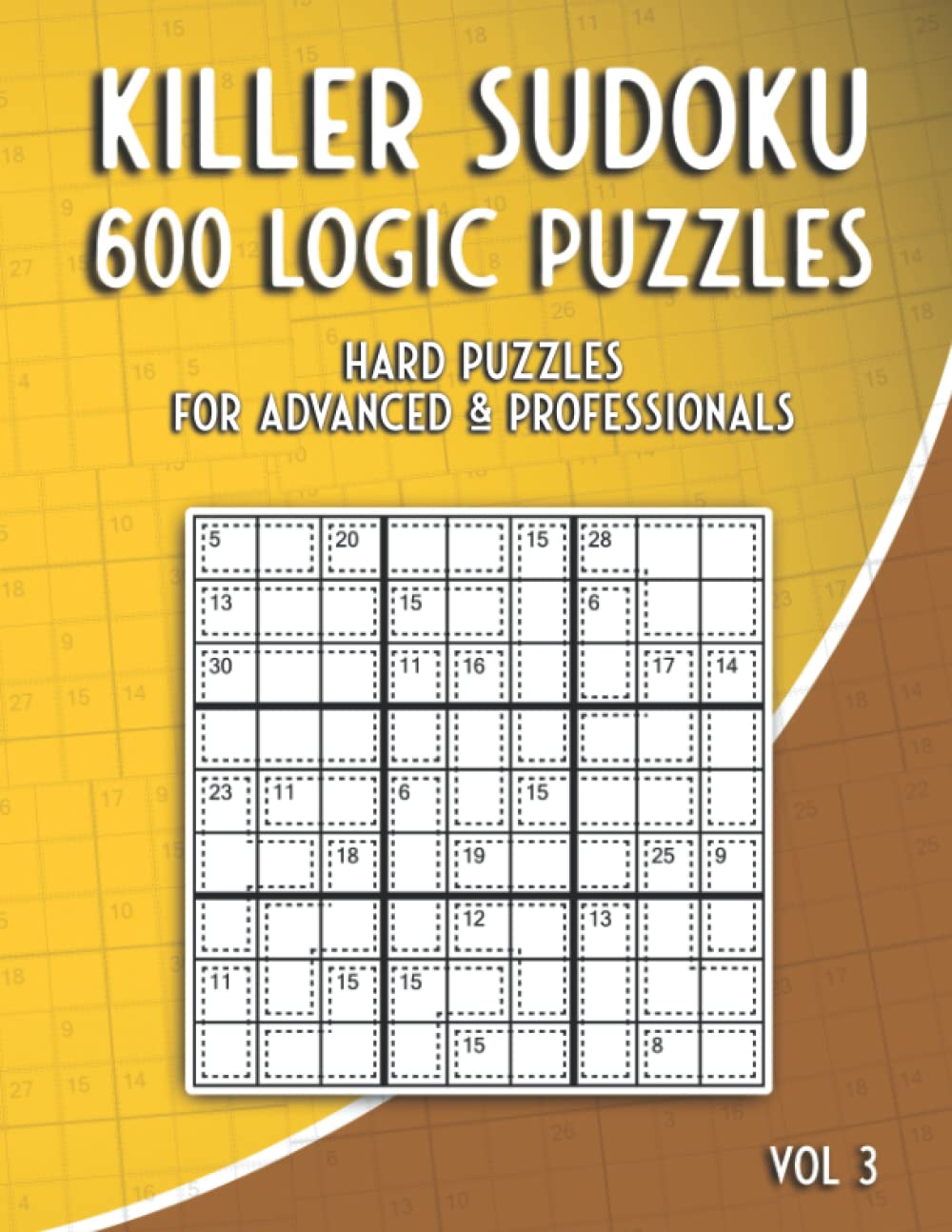 Killer Sudoku Hard: Sum Sudoku Puzzle Book with 600 Puzzles for Advanced and Professionals (Sumdoku Puzzle Book)