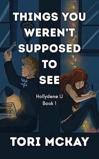 Things You Weren't Supposed to See: An Emotional College Slow-Burn Romance