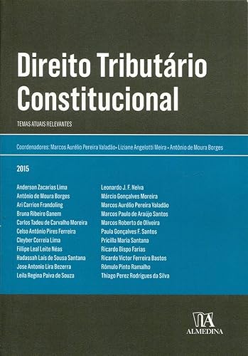 Direito Tributário Constitucional: Temas Atuais Relevantes