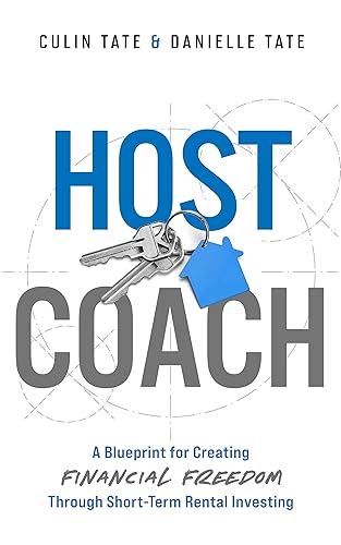 Host Coach A Blueprint for Creating Financial Freedom Through Short-Term Rental Investing