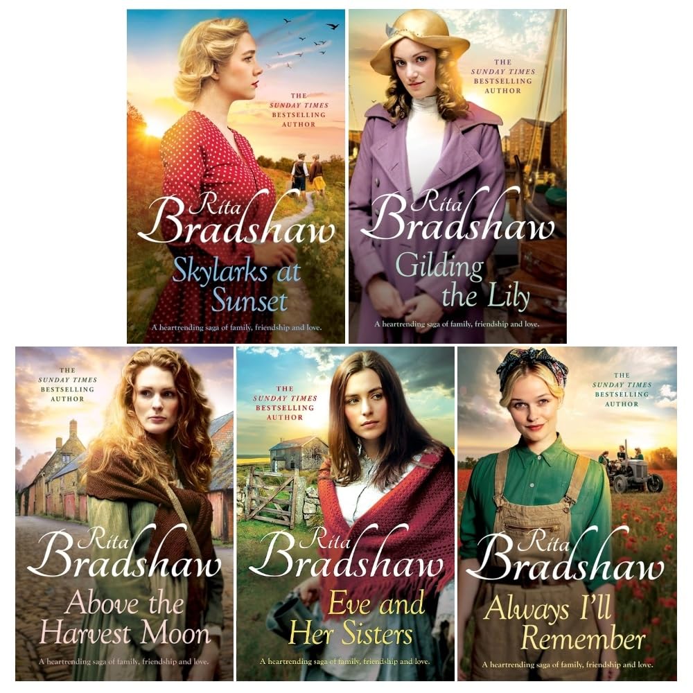 Rita Bradshaw 5 Books Collection Set (Always I'll Remember, Skylarks At Sunset, Above The Harvest Moon, Eve and her Sisters, Gilding the Lily)