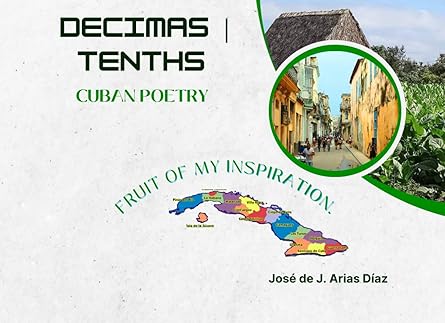 Décimas | Tenths Cuban Poetry: Fruit of My Inspiration