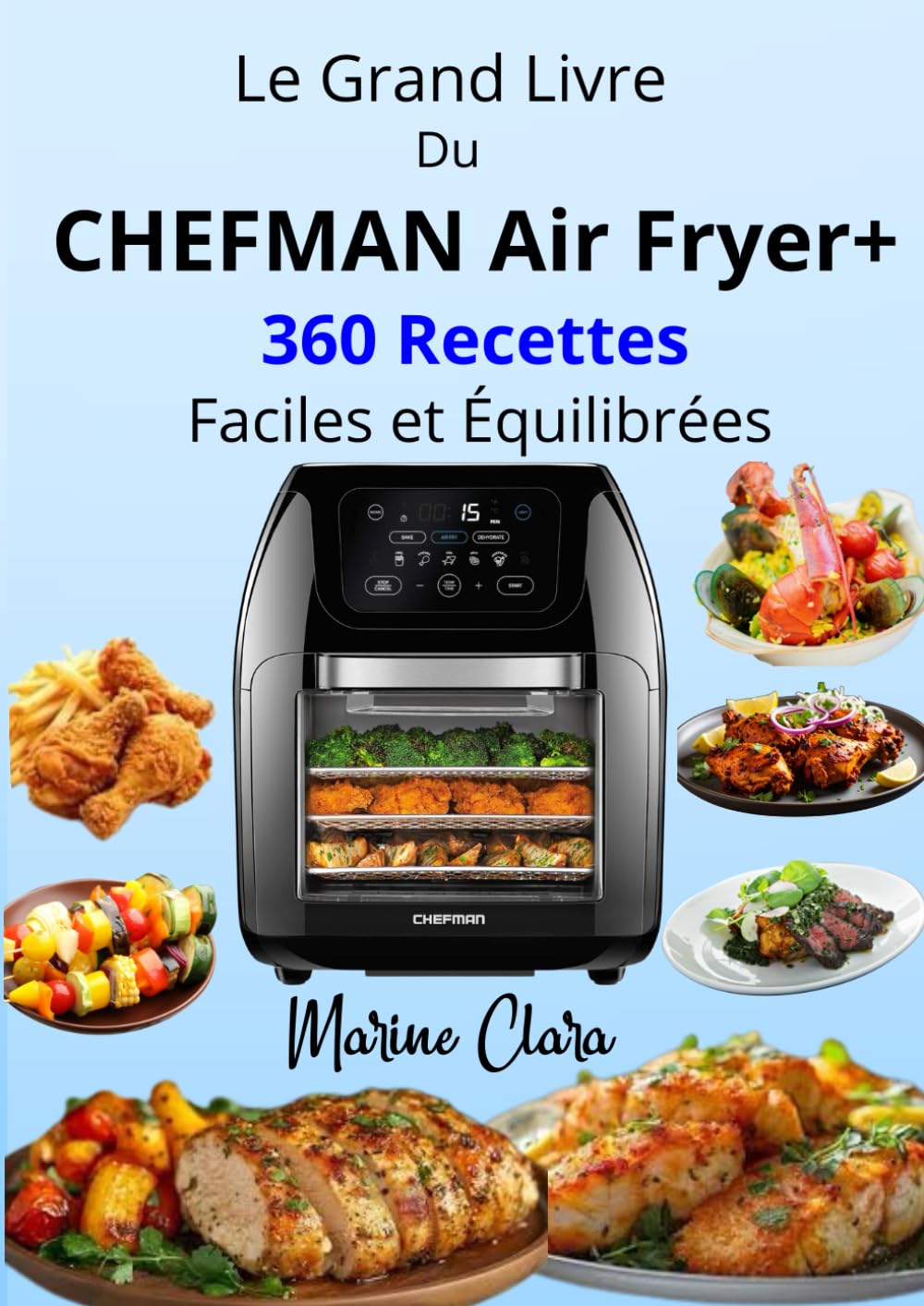 Le Grand Livre du CHEFMAN Air Fryer+ – 360 Recettes Faciles et Équilibrées
