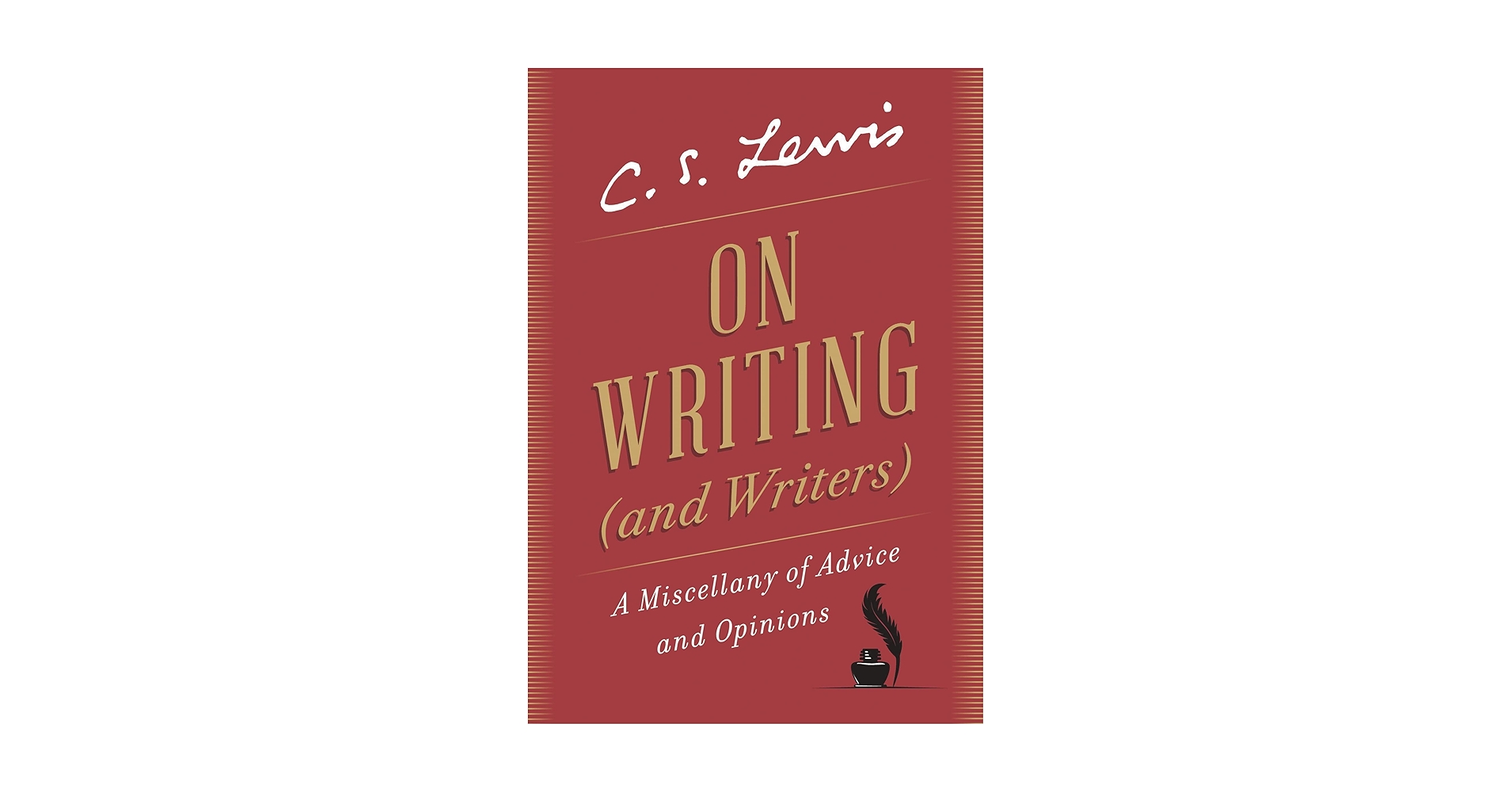 On Writing (and Writers): A Miscellany of Advice and