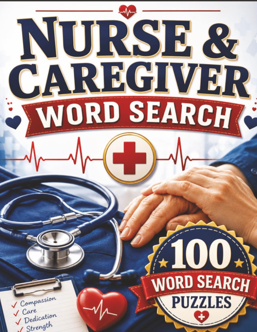 Nurse & Caregiver Word Search: 100 Large Print Medical Puzzles — Perfect Appreciation Gift for Nurses, Doctors & Healthcare Heroes