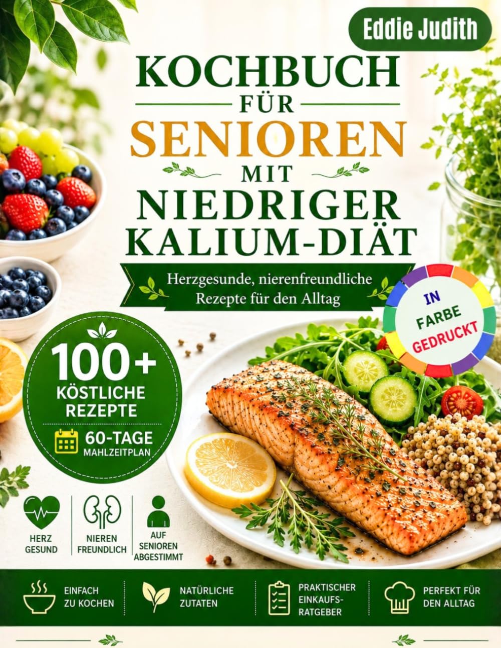 KOCHBUCH FÜR SENIOREN MIT NIEDRIGER KALIUM-DIÄT: Herzgesunde, nierenfreundliche Rezepte für den Alltag