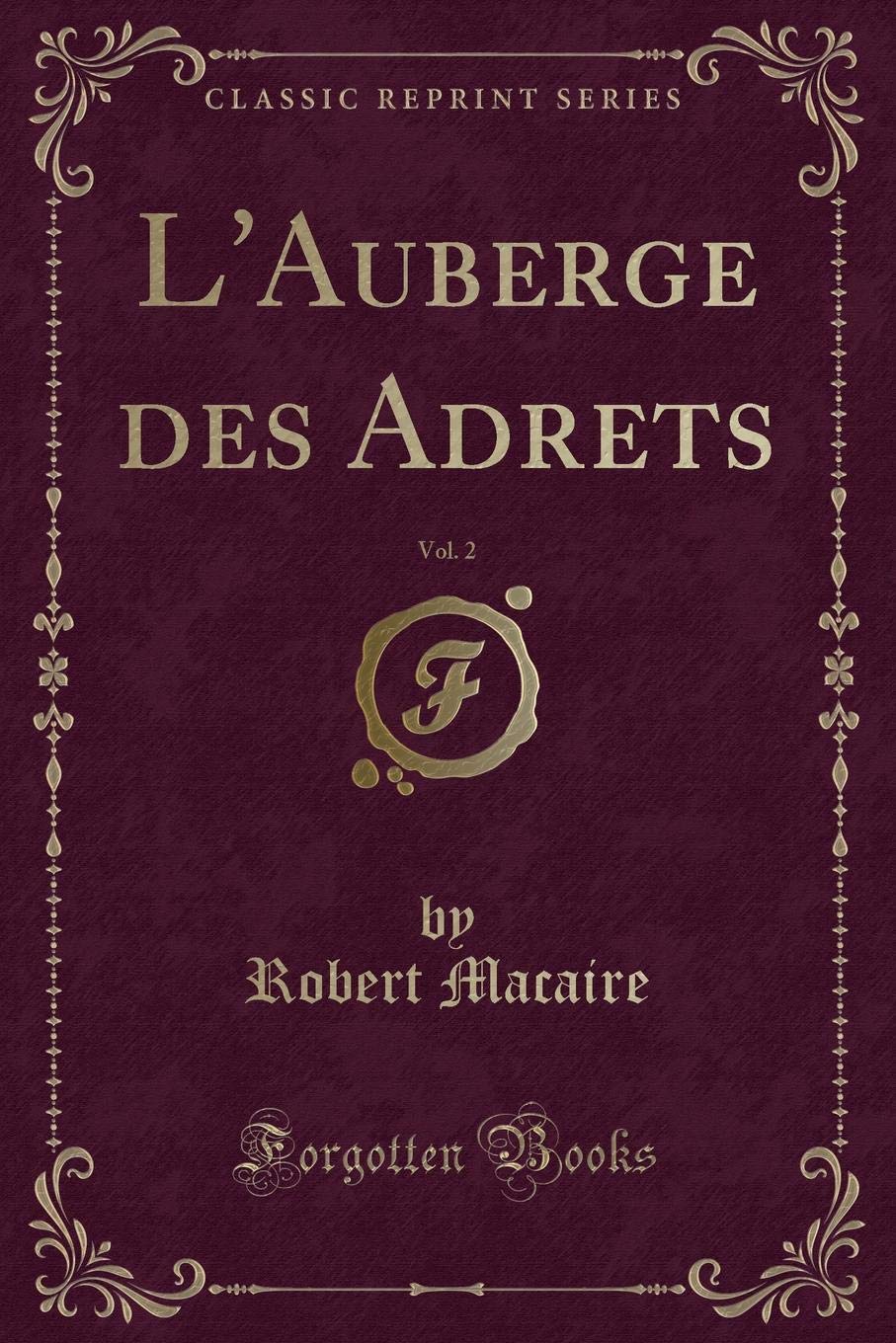 L'Auberge des Adrets, Vol. 2 (Classic Reprint)
