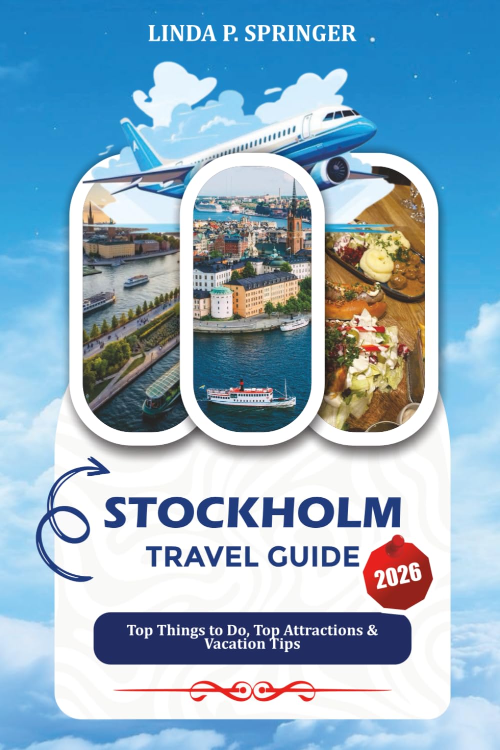 STOCKHOLM TRAVEL GUIDE 2026: Top Things to Do, Top Attractions & Vacation Tips