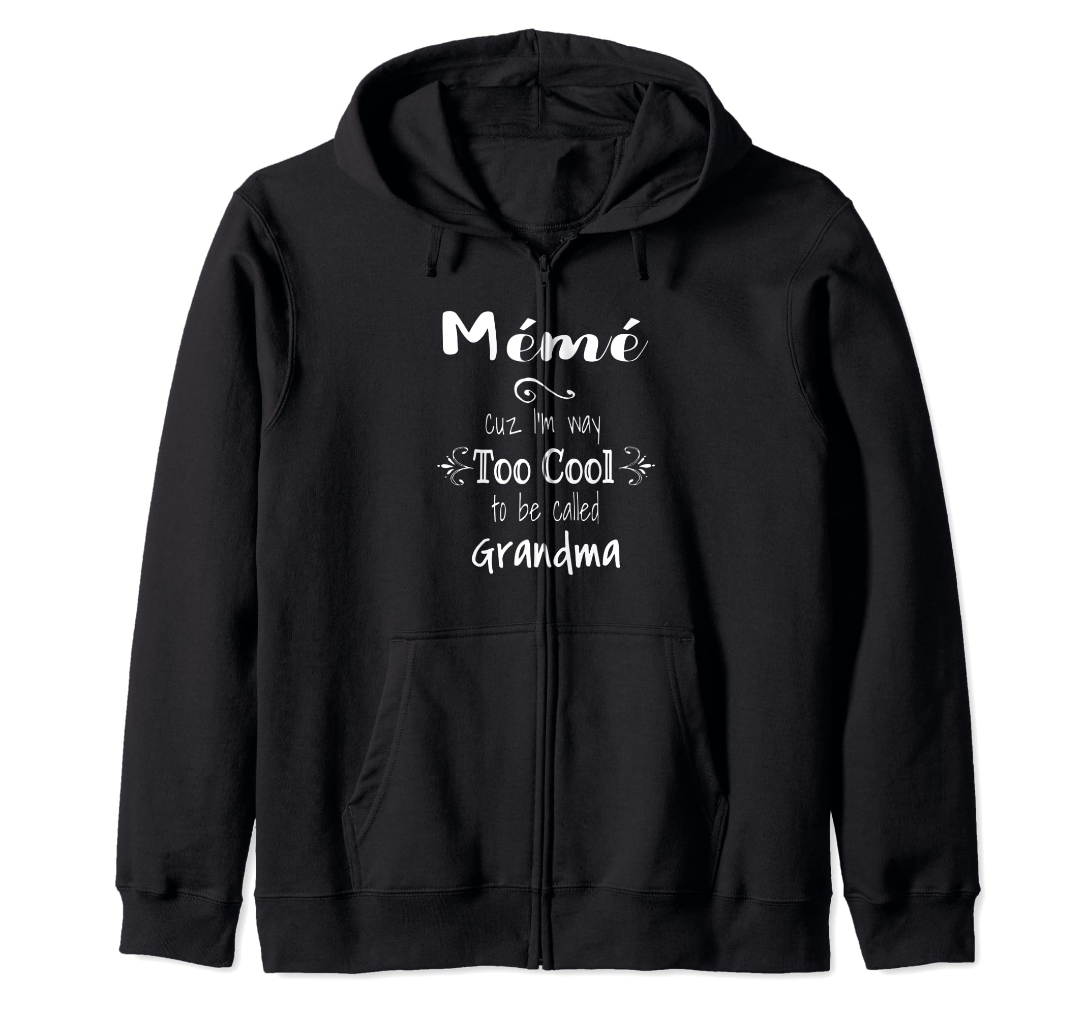Too Cool Mémé French Canadian Grandma Zip Hoodie