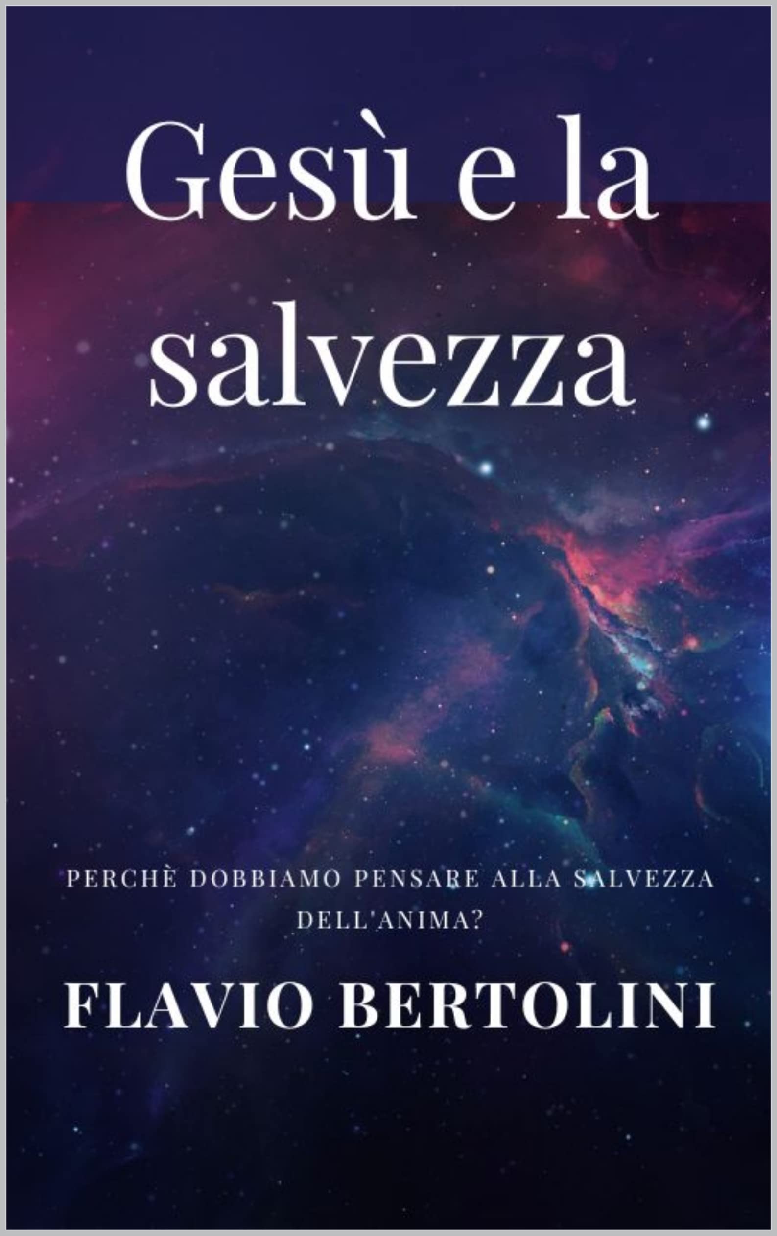 Gesù e la salvezza (Italian Edition)