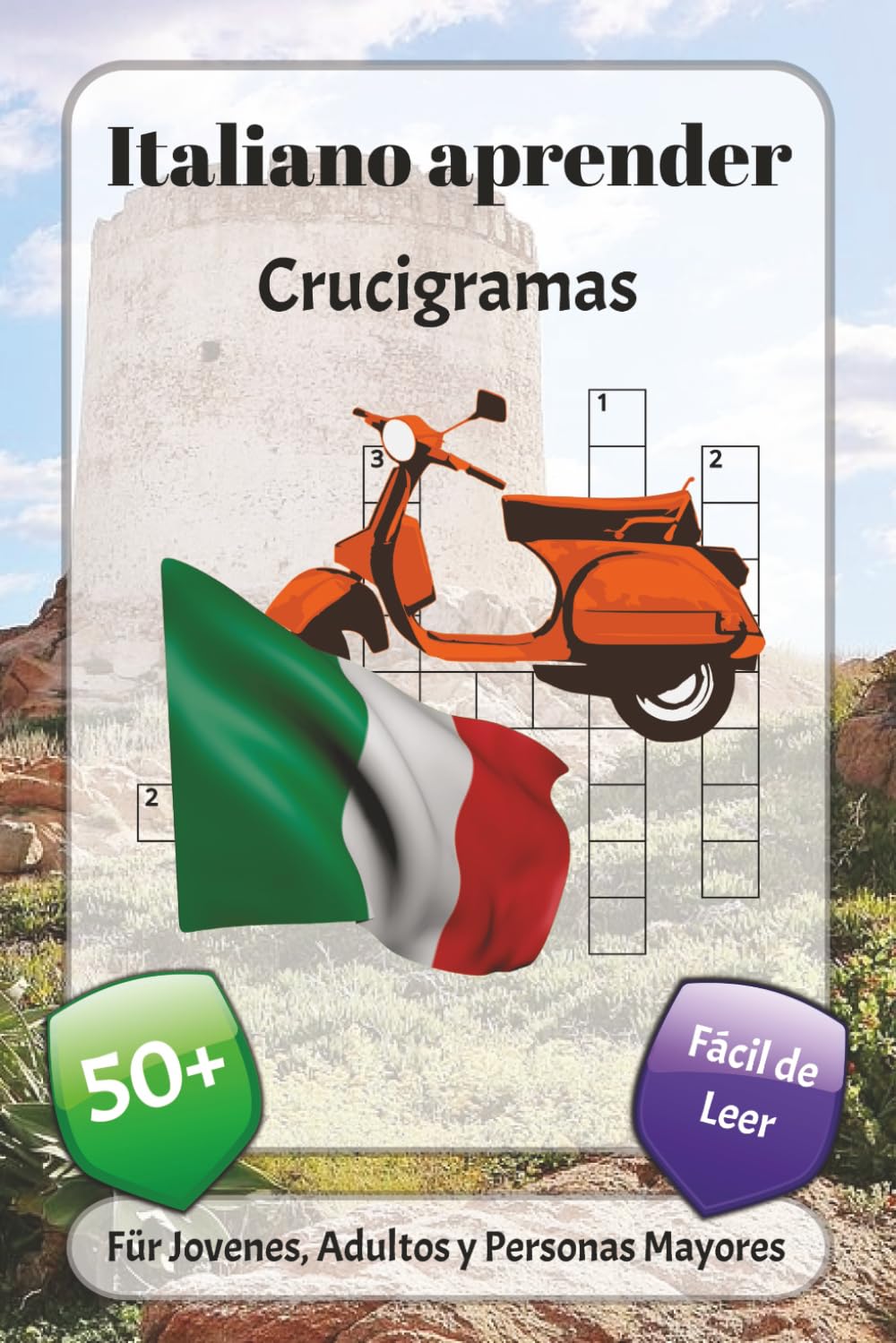 Italiano Aprender: Crucigramas con fuente fácil de leer sobre vocabulario natural, básico, comune y más | 6x9 pulgadas, 120 páginas | más de 50 ... las fiestas, las vacaciones y la relajación