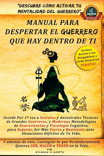 Descubre Cómo Activar Tu Mentalidad del Guerrero: Manual para Despertar el Guerrero que hay Dentro de Ti: Las Secretas técnicas de Grandes Guerreros ... y Ser más Fuerte ante Dificultades de tu Vida