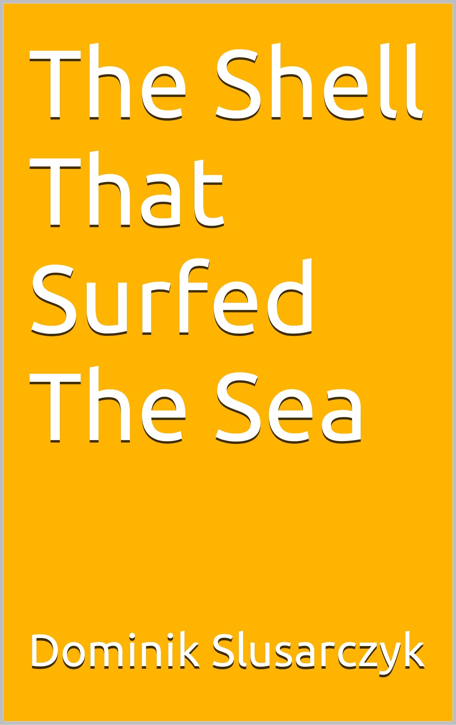 The Shell That Surfed The Sea