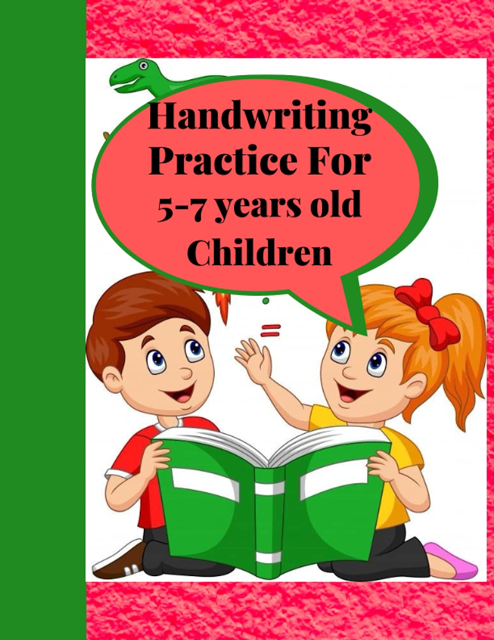 Handwriting Practice for 5-7 years old Children: Suitable for Children Ages 5-7 years old Who Needs More Handwriting Practicing Skills