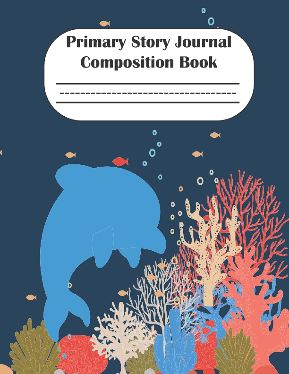 Primary Story Journal Composition Book: 100 Story Pages (cute dolphin Composition Notebook): Dotted Midline, Top Half Blank Writing Sheets for Kindergarten up to 2nd Grade Elementary Students