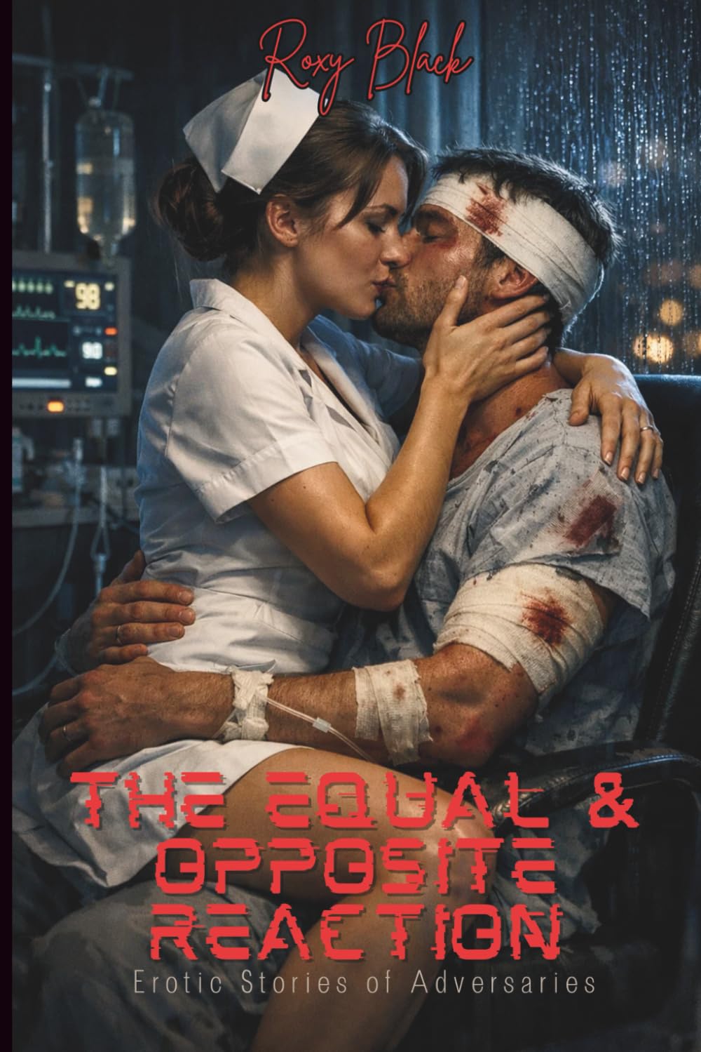 The Equal and Opposite Reaction - Erotic Stories of Adversaries: Stories of Tension and Surrender (Forbidden Encounters)