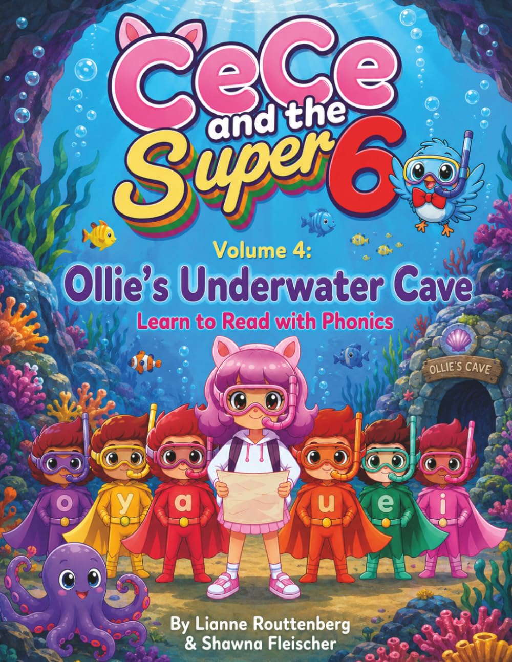 CeCe and the Super 6 Volume 4: Ollie's Underwater Cave: Learn to Read with Phonics (The Reading Adventures of CeCe and The Super 6)