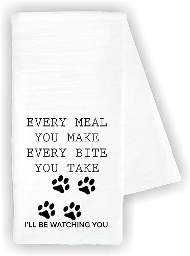 Kitchen dish towel Every meal you make every bite you take I'll be watching you dog pet funny cute Kitchen Decor drying cloth100% COTTON (Paw prints)