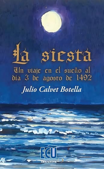 Siesta. Un Viaje en el Sueño al Día 3 de Agosto de 1492