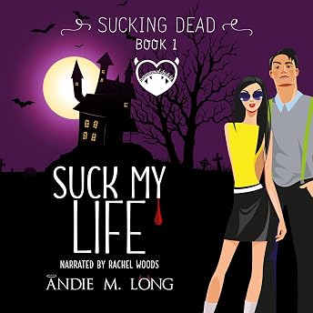 Suck My Life Audiobook by Andie M Long episode artwork