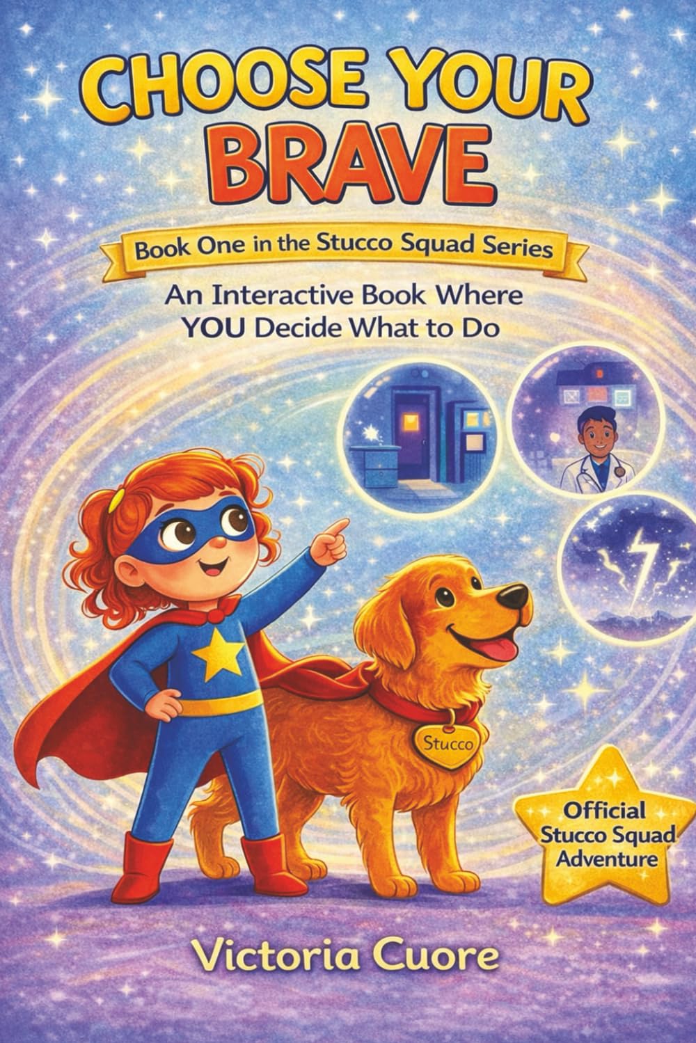 Choose Your Brave: Book One in the Stucco Series (Stucco Squad Series)