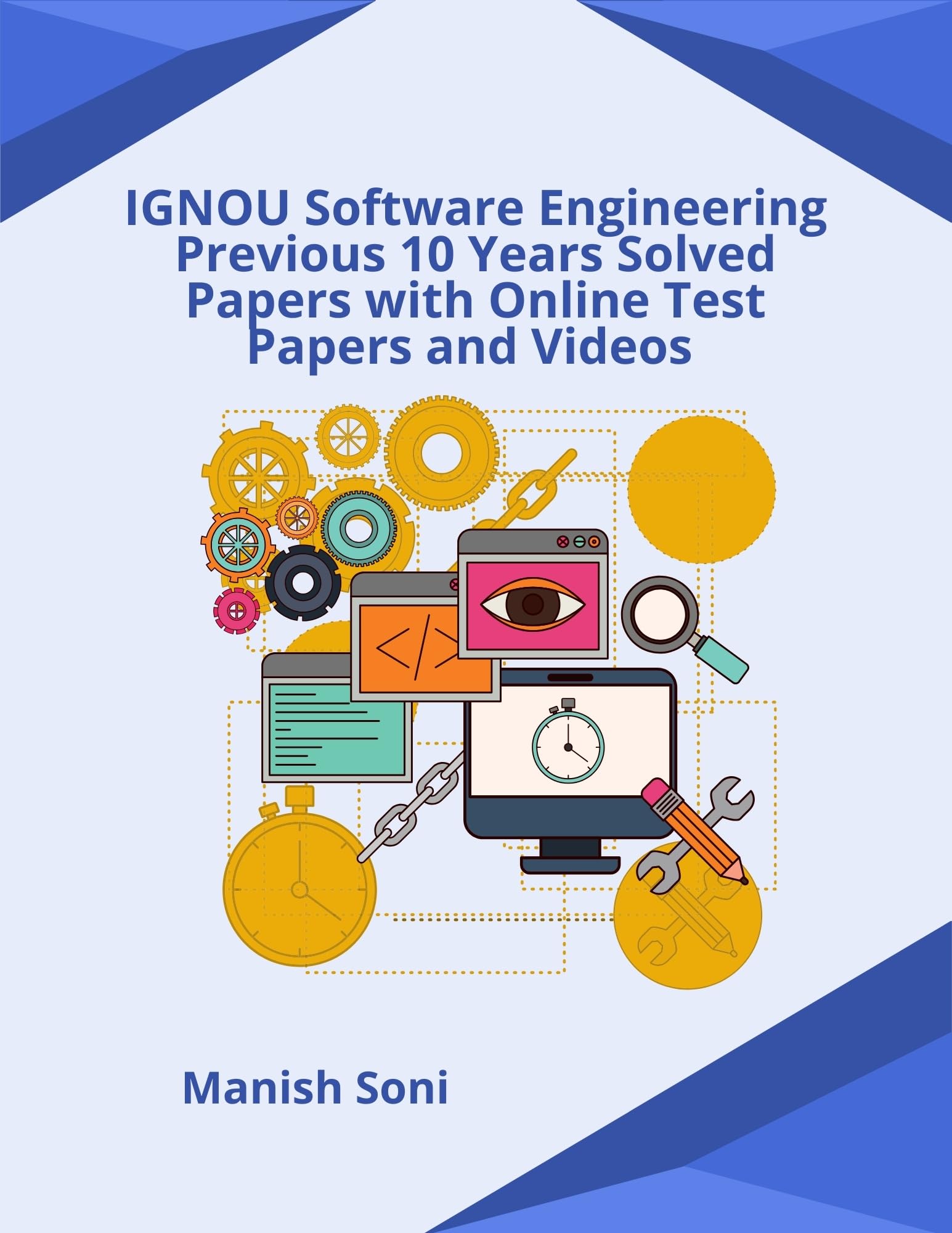 ignou software engineering previous 10 years solved papers ebook complete study guide – full syllabus coverage, solved previous 10 years questions, practice questions, video lectures, online test papers, mock test papers (email delivery of ebook in 2 hours)