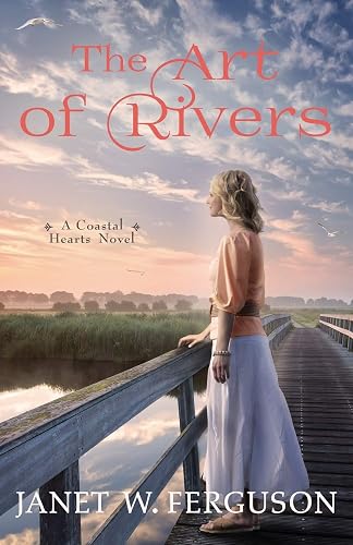The Art of Rivers: A Coastal Hearts Novel