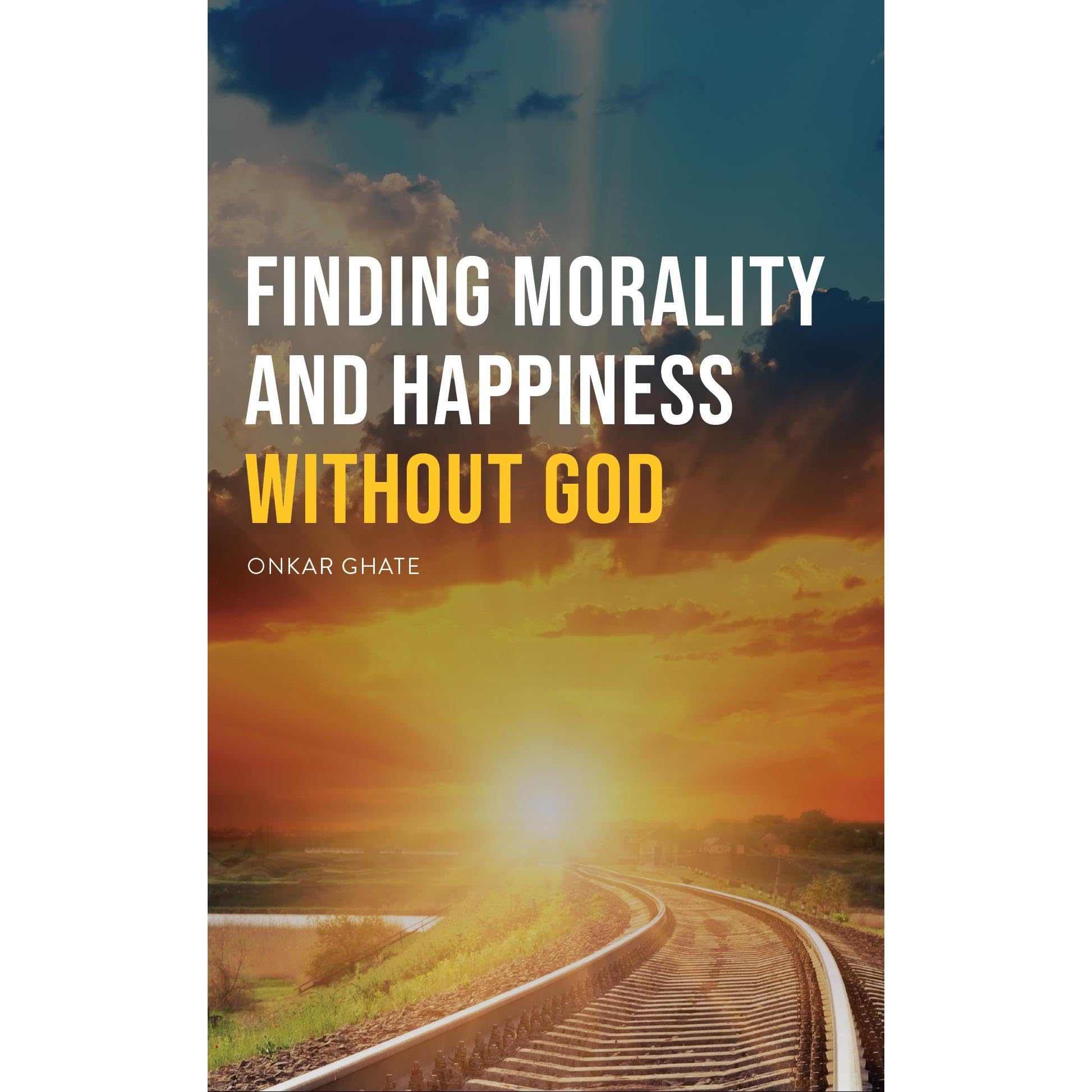 Finding Morality and Happiness Without God