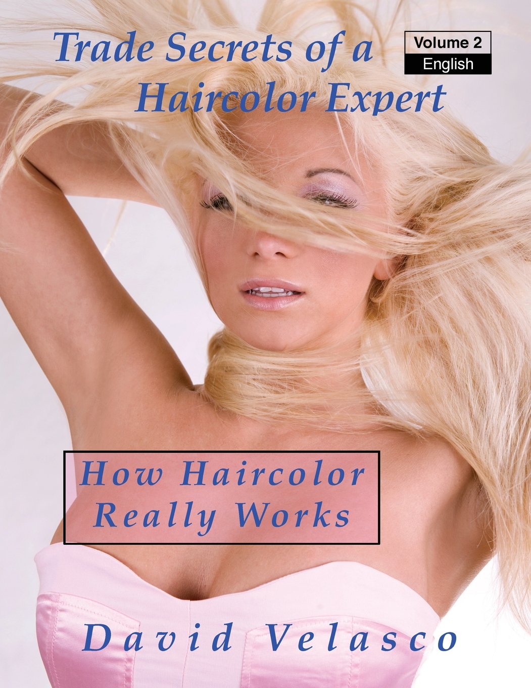 How Haircolor Really Works (Trade Secrets of a Haircolor Expert)