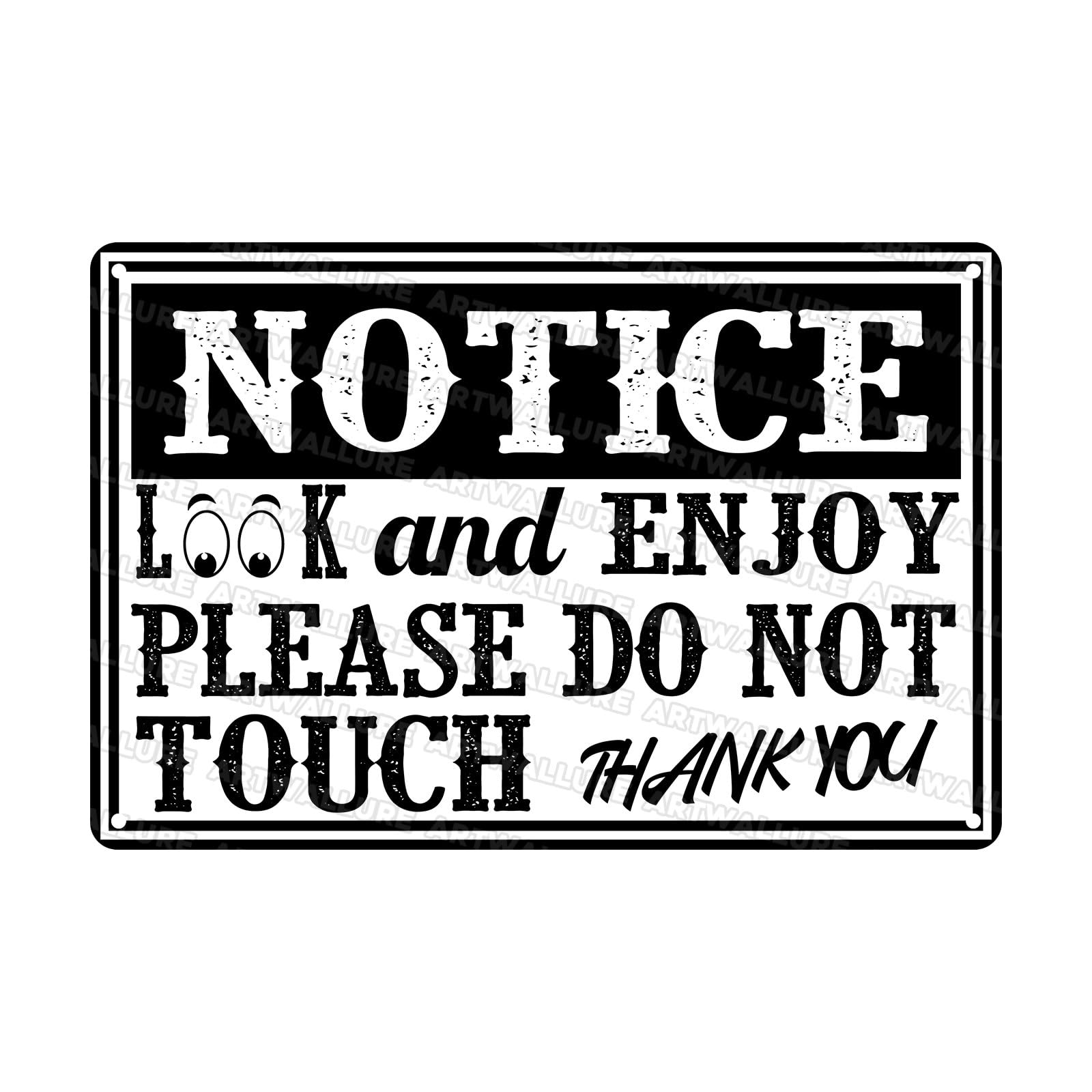Metal Warning Sign Notice Look and Enjoy Please Do Not Touch Vintage Tin Sign for Home Office 8x12Inch