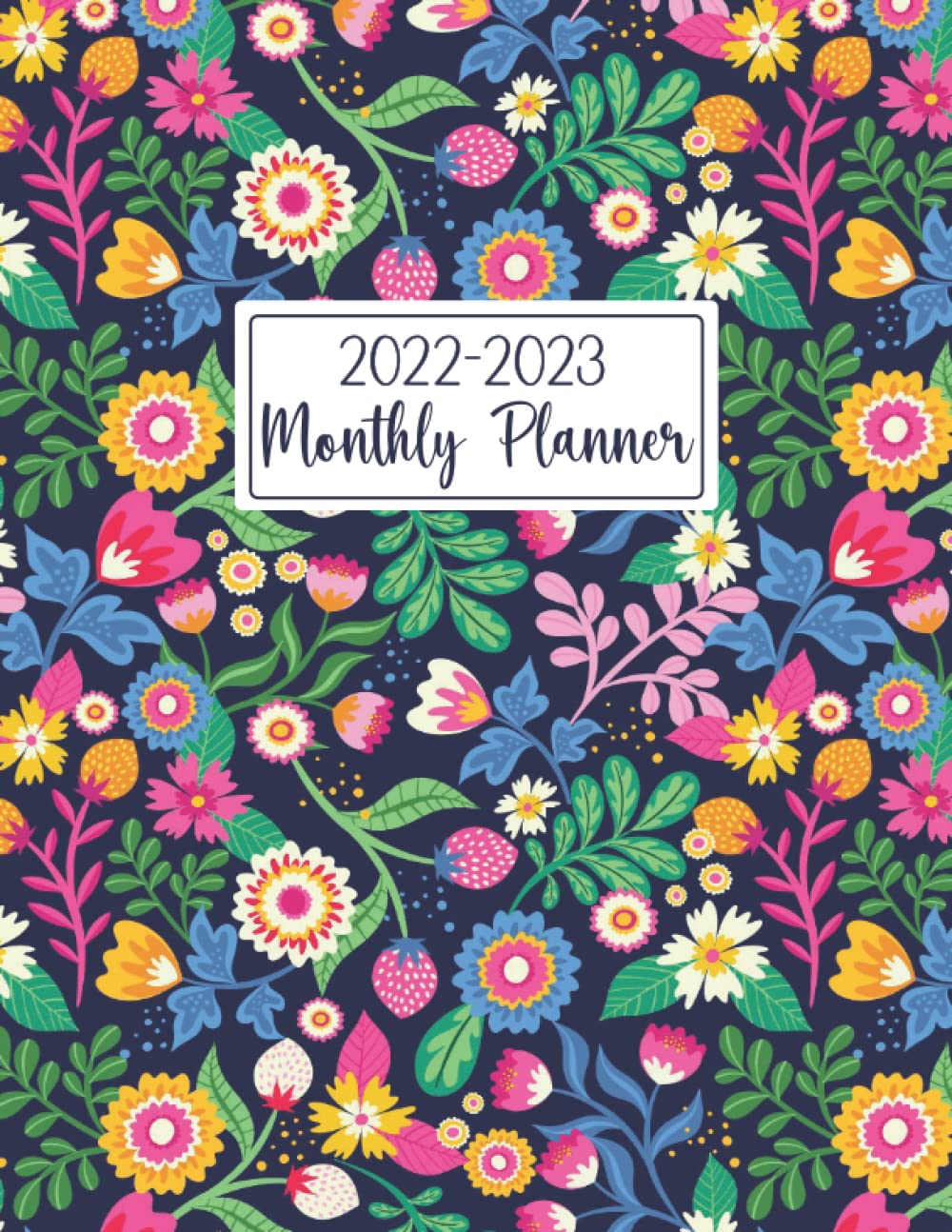 2022-2023 Monthly Planner: 2 Year Monthly Planner, Jan 2022 - Dec 2023 with Calendar, Contacts, Yearly overview, Holidays, Celebration Pages And More - Perfect Organizer - Floral