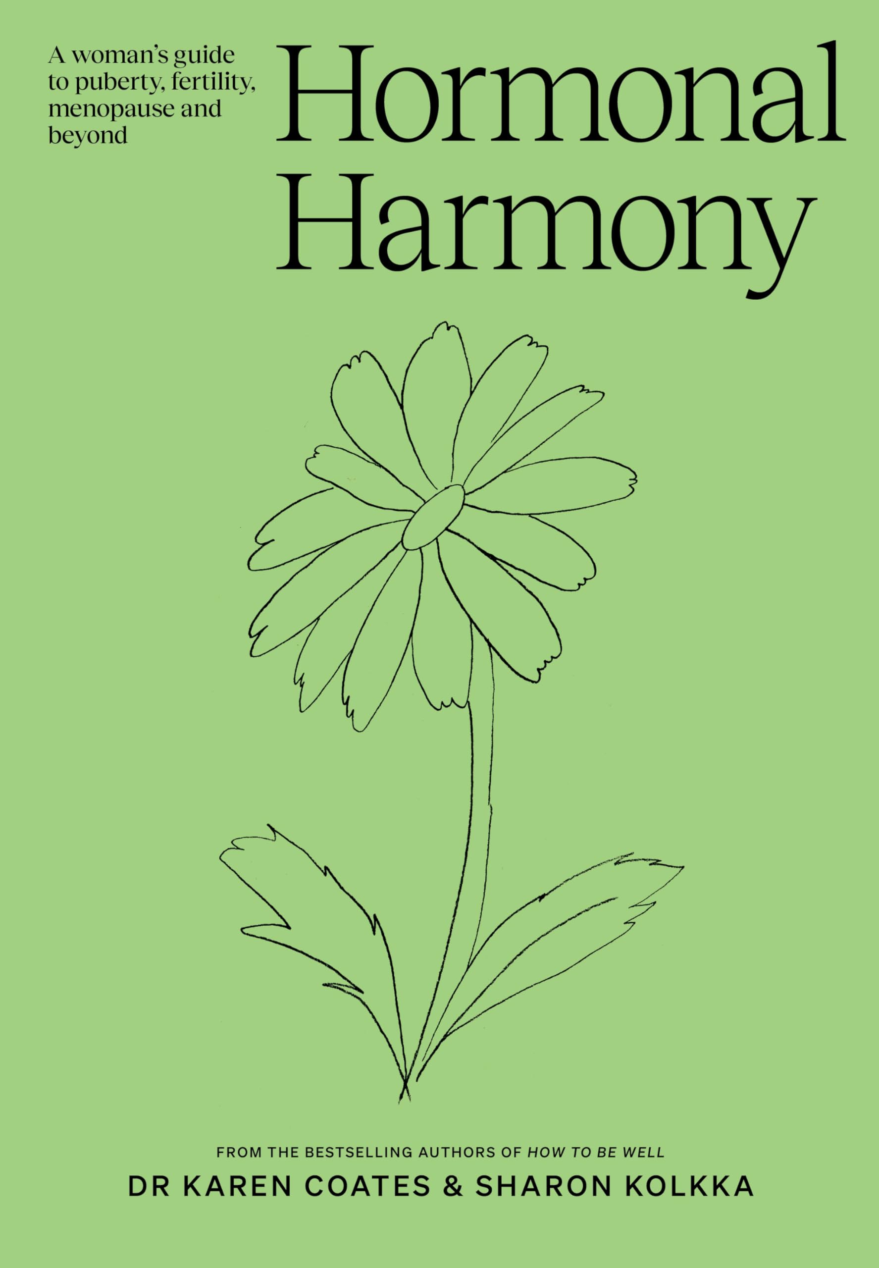 Hormonal Harmony: A woman's guide to puberty, fertility, menopause and beyond