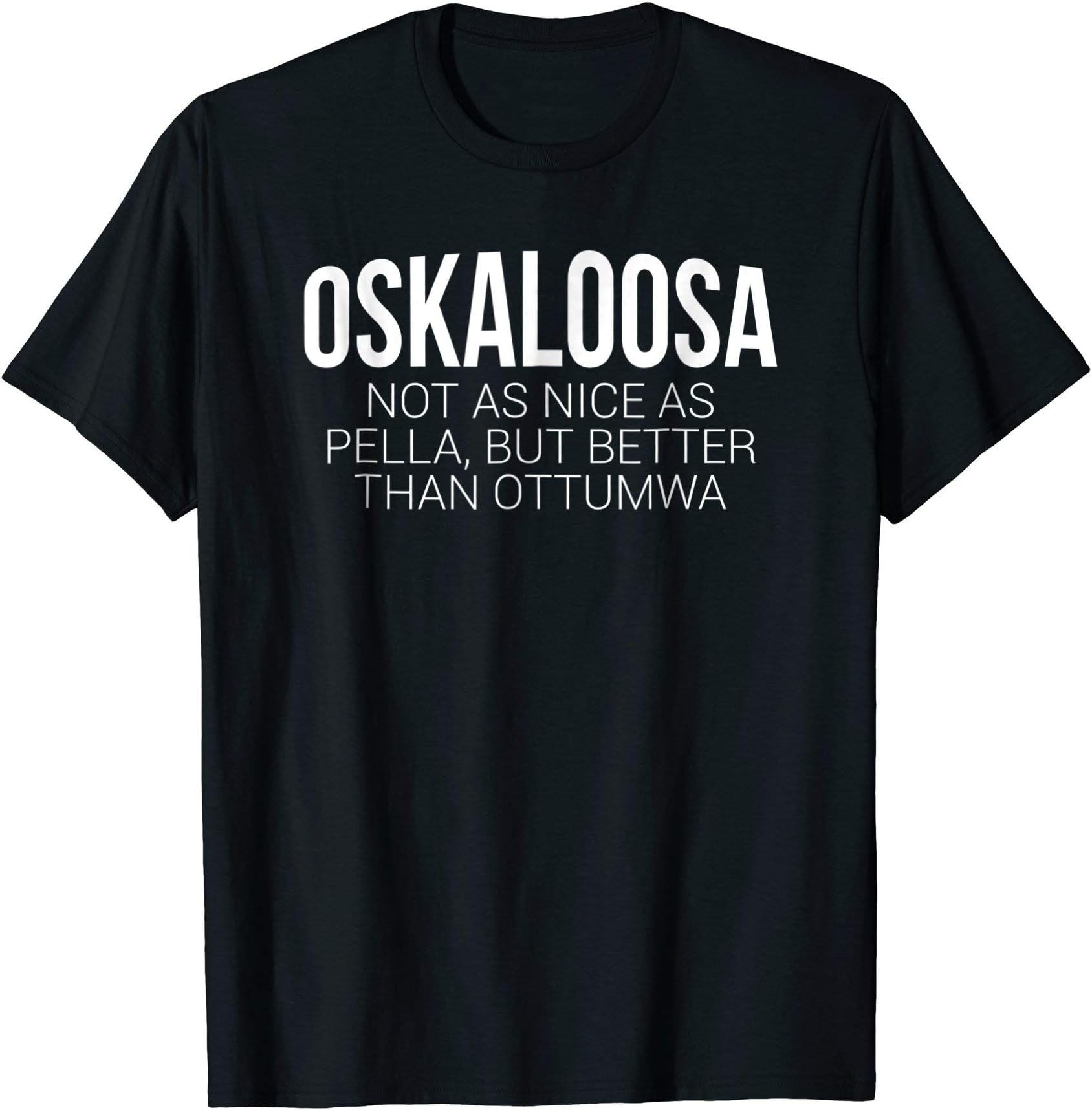 Osky Oskaloosa Iowa Native Pella Ottumwa T-Shirt